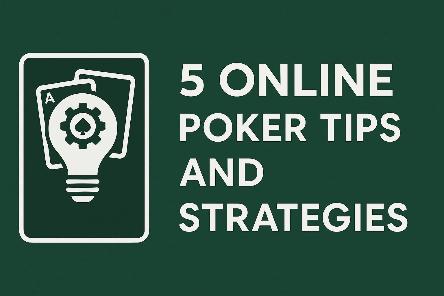 5 Online Poker Tips and Strategies