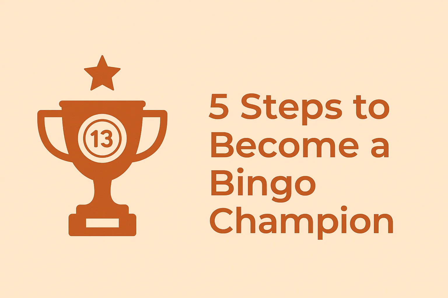 5 Steps to Become a Bingo Champion