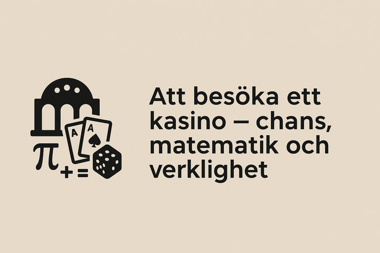 Att besöka ett kasino – chans, matematik och verklighet