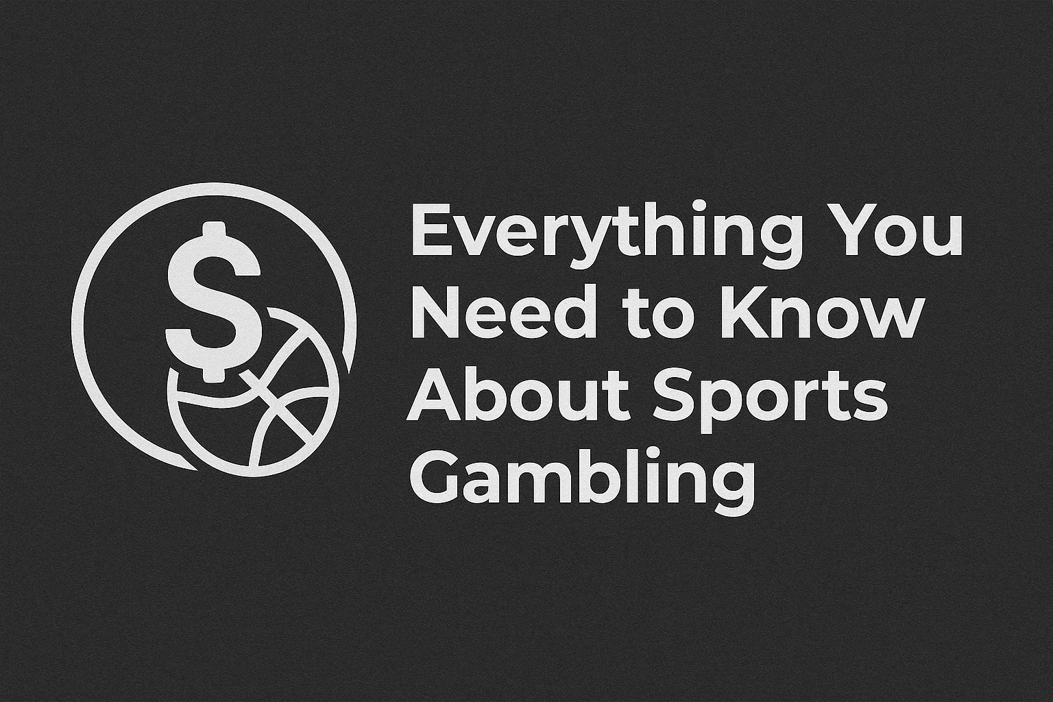Everything You Need to Know About Sports Gambling