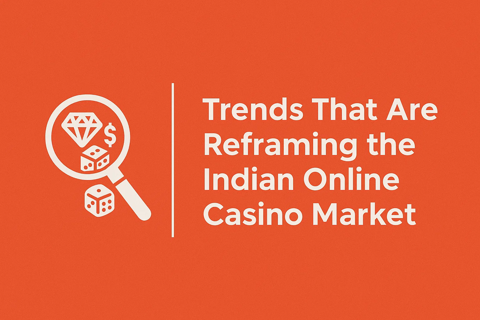 Trends That Are Reframing the Indian Online Casino Market